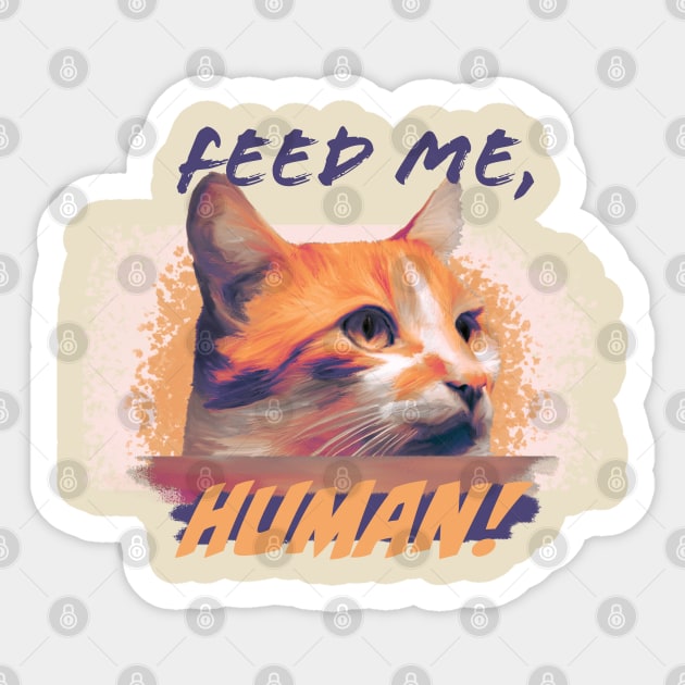 Feed me, Human! - Orange Cat Sticker by Czajnikolandia